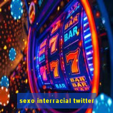 sexo interracial twitter